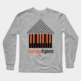 Our Home Is Made From Music Long Sleeve T-Shirt